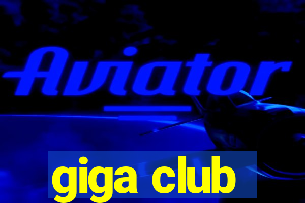 giga club